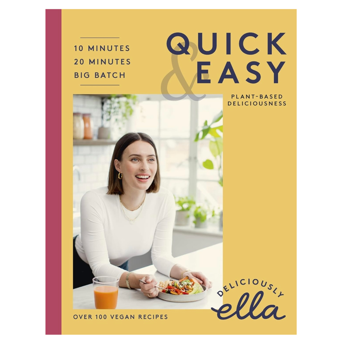 Deliciously Ella Quick & Easy PLant Based Deliciousness