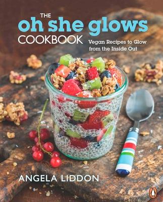 Oh She Glows Cookbook: Vegan Recipes To Glow From The Inside Out
