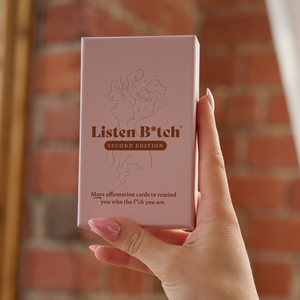 Second Edition | Listen Bitch Affirmation Cards