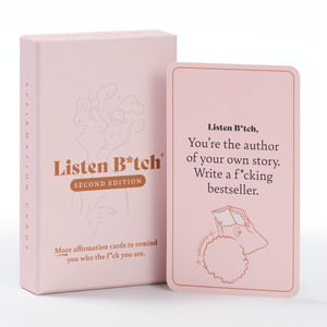 Second Edition | Listen Bitch Affirmation Cards