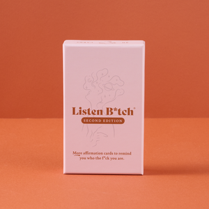 Second Edition | Listen Bitch Affirmation Cards