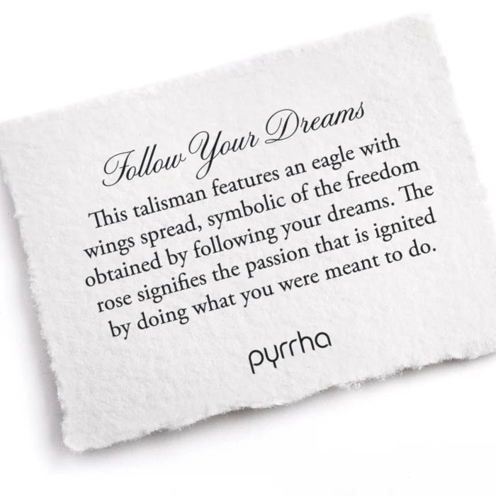 Pyrrha Talisman Follow Your Dreams