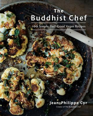Buddhist Chef: 100 Simple, Feel-Good Vegan Recipes